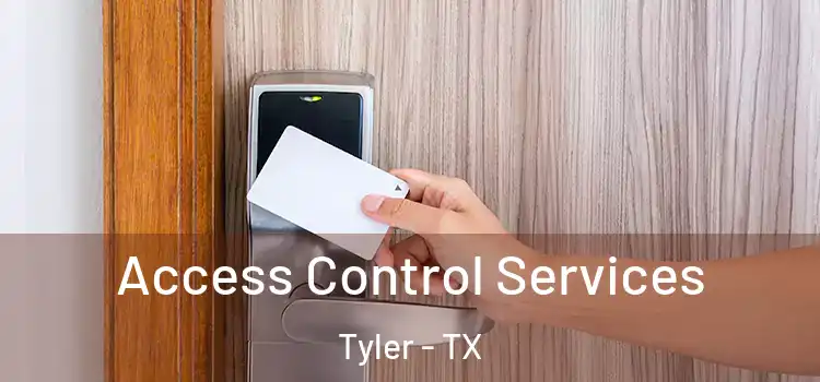 Access Control Services Tyler - TX