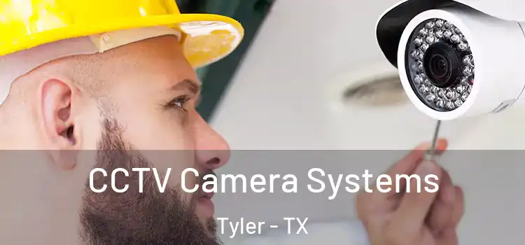 CCTV Camera Systems Tyler - TX