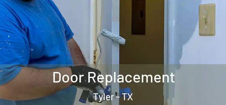 Door Replacement Tyler - TX