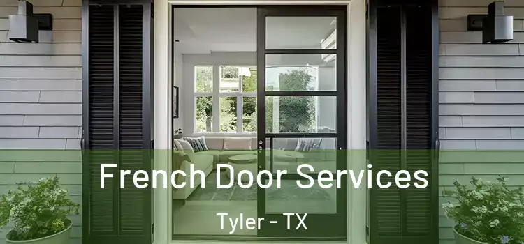  French Door Services Tyler - TX
