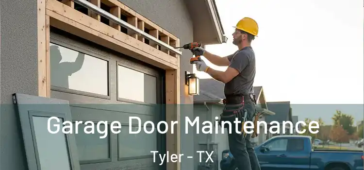  Garage Door Maintenance Tyler - TX