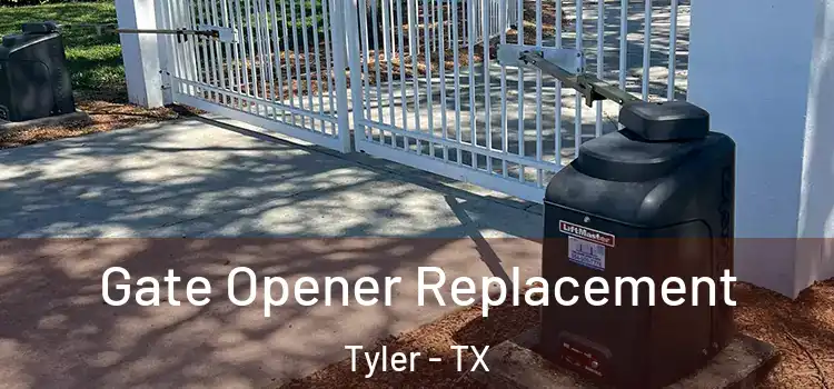  Gate Opener Replacement Tyler - TX