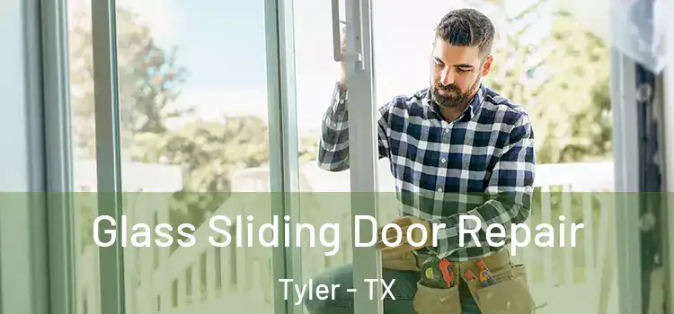  Glass Sliding Door Repair Tyler - TX