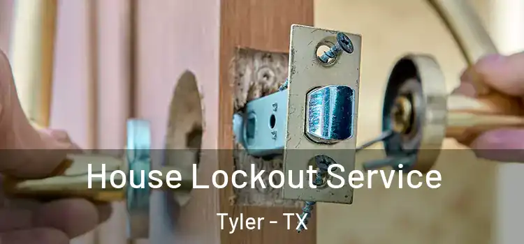 House Lockout Service Tyler - TX
