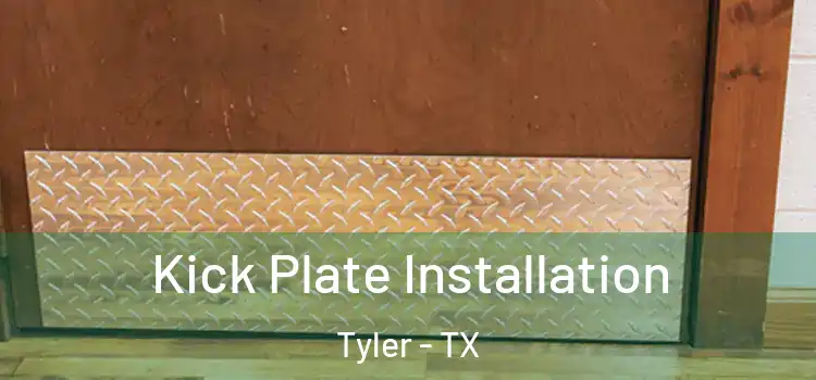  Kick Plate Installation Tyler - TX