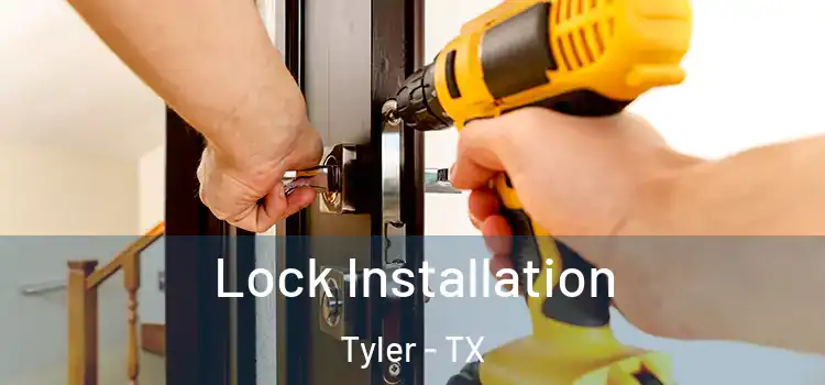 Lock Installation Tyler - TX