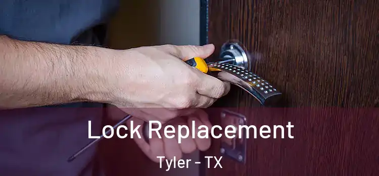 Lock Replacement Tyler - TX