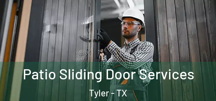  Patio Sliding Door Services Tyler - TX