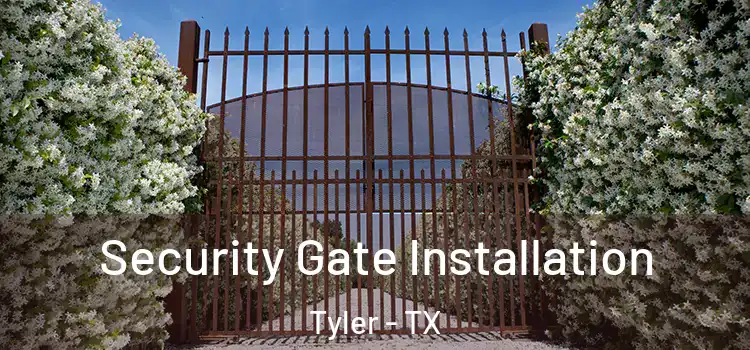 Security Gate Installation Tyler - TX
