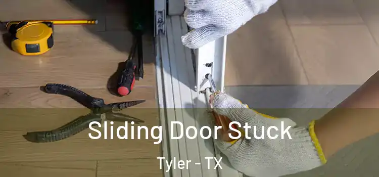  Sliding Door Stuck Tyler - TX