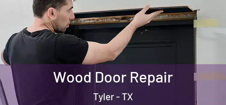  Wood Door Repair Tyler - TX